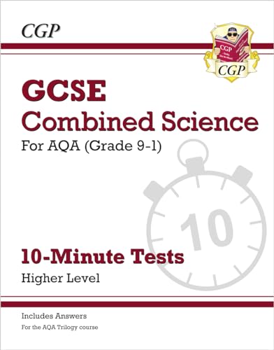 GCSE Combined Science: AQA 10-Minute Tests - Higher (includes answers) (CGP AQA GCSE Combined Science)